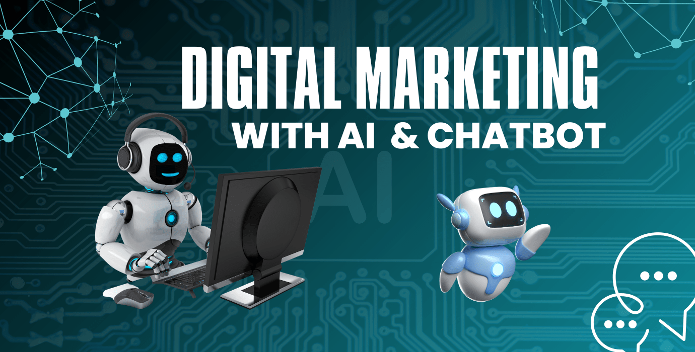 The New Age of Digital Marketing with Artificial Intelligence (AI) and Chatbot